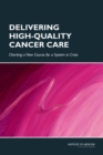 Delivering High-Quality Cancer Care : Charting a New Course for a System in Crisis - eBook