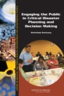 Engaging the Public in Critical Disaster Planning and Decision Making : Workshop Summary - eBook