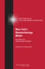 New York's Nanotechnology Model : Building the Innovation Economy: Summary of a Symposium - Book