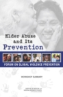 Elder Abuse and Its Prevention : Workshop Summary - eBook