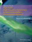 Opportunities for High-Power, High-Frequency Transmitters to Advance Ionospheric/Thermospheric Research : Report of a Workshop - eBook