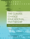 The Climate Change Educational Partnership : Climate Change, Engineered Systems, and Society: A Report of Three Workshops - eBook
