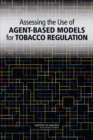 Assessing the Use of Agent-Based Models for Tobacco Regulation - eBook