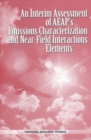 An Interim Assessment of the AEAP's Emissions Characterization and Near-Field Interactions Elements - eBook