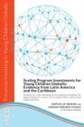 Scaling Program Investments for Young Children Globally : Evidence from Latin America and the Caribbean: Summary of a Joint Workshop by the Institute of Medicine, the National Research Council, and Fu - eBook