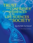 Trust and Confidence at the Interfaces of the Life Sciences and Society : Does the Public Trust Science? A Workshop Summary - eBook