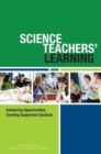 Science Teachers' Learning : Enhancing Opportunities, Creating Supportive Contexts - Book
