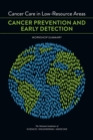 Cancer Care in Low-Resource Areas : Cancer Prevention and Early Detection: Workshop Summary - eBook