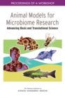 Animal Models for Microbiome Research : Advancing Basic and Translational Science: Proceedings of a Workshop - eBook