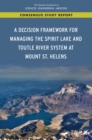 A Decision Framework for Managing the Spirit Lake and Toutle River System at Mount St. Helens - eBook