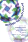 Through the Kaleidoscope : Viewing the Contributions of the Behavioral and Social Sciences to Health -- The Barbara and Jerome Grossman Symposium - eBook