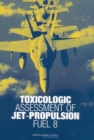 Toxicologic Assessment of Jet-Propulsion Fuel 8 - eBook