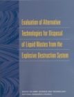 Evaluation of Alternative Technologies for Disposal of Liquid Wastes from the Explosive Destruction System - eBook