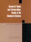 Research Teams and Partnerships : Trends in the Chemical Sciences, Report of a Workshop - eBook