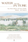 Water for the Future : The West Bank and Gaza Strip, Israel, and Jordan - eBook