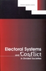 Electoral Systems and Conflict in Divided Societies - eBook
