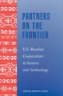 Partners on the Frontier : The Future of U.S.-Russian Cooperation in Science and Technology - eBook