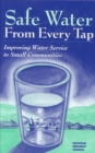 Safe Water From Every Tap : Improving Water Service to Small Communities - eBook
