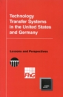 Technology Transfer Systems in the United States and Germany : Lessons and Perspectives - eBook