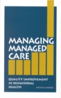 Managing Managed Care : Quality Improvement in Behavioral Health - eBook