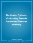 The Hidden Epidemic : Confronting Sexually Transmitted Diseases, Summary - eBook