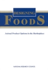 Designing Foods : Animal Product Options in the Marketplace - eBook