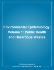 Environmental Epidemiology, Volume 1 : Public Health and Hazardous Wastes - eBook