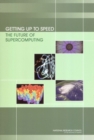 Getting Up to Speed : The Future of Supercomputing - eBook