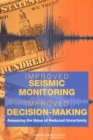 Improved Seismic Monitoring - Improved Decision-Making : Assessing the Value of Reduced Uncertainty - eBook