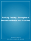 Toxicity Testing : Strategies to Determine Needs and Priorities - eBook