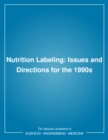 Nutrition Labeling : Issues and Directions for the 1990s - eBook