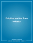 Dolphins and the Tuna Industry - eBook