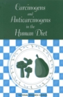 Carcinogens and Anticarcinogens in the Human Diet : A Comparison of Naturally Occurring and Synthetic Substances - eBook