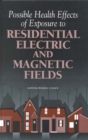 Possible Health Effects of Exposure to Residential Electric and Magnetic Fields - eBook