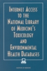 Internet Access to the National Library of Medicine's Toxicology and Environmental Health Databases - eBook