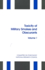 Toxicity of Military Smokes and Obscurants : Volume 1 - eBook