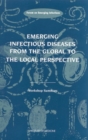 Emerging Infectious Diseases from the Global to the Local Perspective : A Summary of a Workshop of the Forum on Emerging Infections - eBook