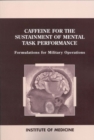 Caffeine for the Sustainment of Mental Task Performance : Formulations for Military Operations - eBook