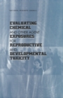 Evaluating Chemical and Other Agent Exposures for Reproductive and Developmental Toxicity - eBook