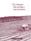 Use of Reclaimed Water and Sludge in Food Crop Production - eBook