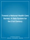Toward a National Health Care Survey : A Data System for the 21st Century - eBook