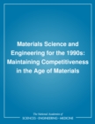 Materials Science and Engineering for the 1990s : Maintaining Competitiveness in the Age of Materials - eBook
