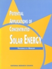 Potential Applications of Concentrated Solar Energy : Proceedings of a Workshop - eBook