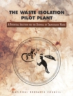 The Waste Isolation Pilot Plant : A Potential Solution for the Disposal of Transuranic Waste - eBook