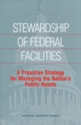 Stewardship of Federal Facilities : A Proactive Strategy for Managing the Nation's Public Assets - eBook