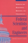 Improving the Recruitment, Retention, and Utilization of Federal Scientists and Engineers - eBook