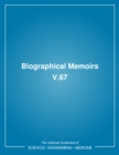Biographical Memoirs : Volume 67 - eBook
