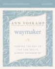WayMaker Bible Study Guide plus Streaming Video : Finding the Way to the Life You’ve Always Dreamed Of - Book