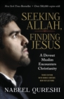 Seeking Allah, Finding Jesus : A Devout Muslim Encounters Christianity - Book