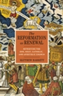 The Reformation as Renewal : Retrieving the One, Holy, Catholic, and Apostolic Church - eBook